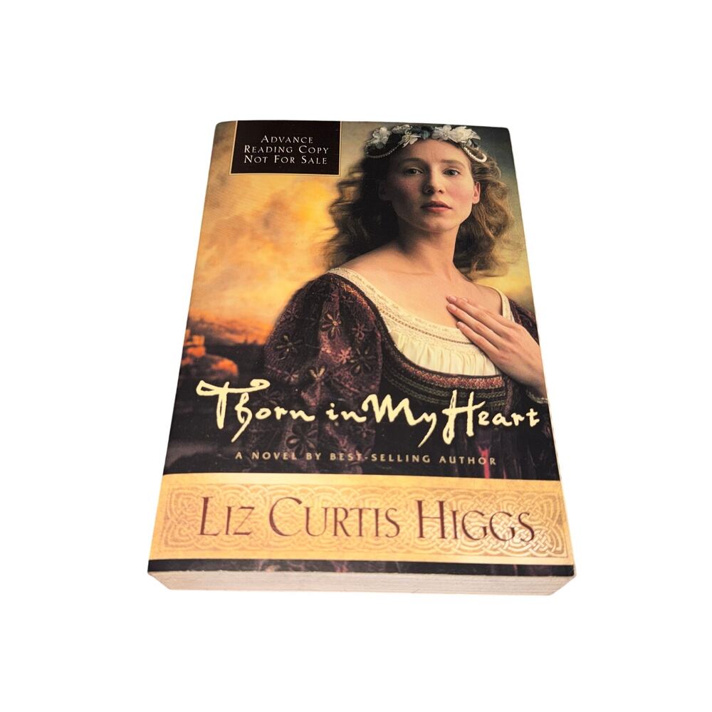Thorn In My Heart Liz Curtis Higgs Paperback Advanced Reading Copy